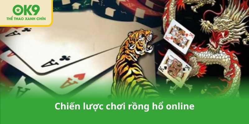 Chiến lược chơi rồng hổ online