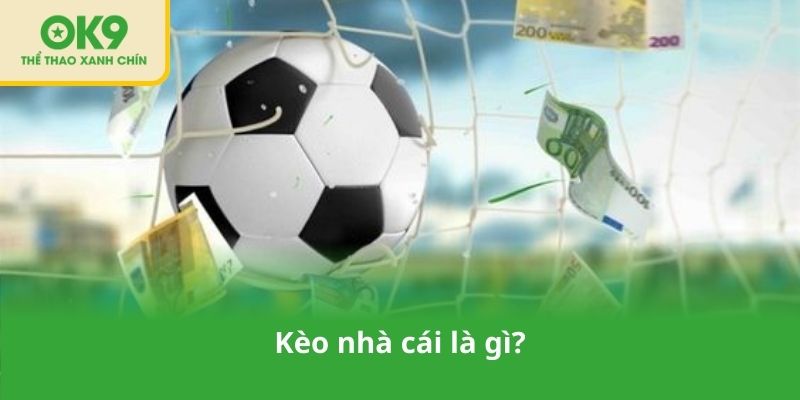 Kèo nhà cái là gì