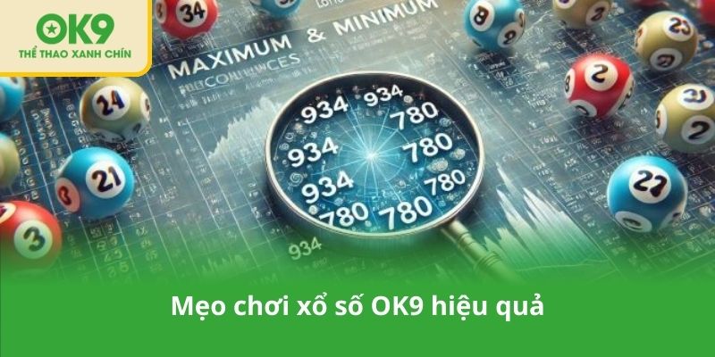 Mẹo chơi xổ số OK9 hiệu quả