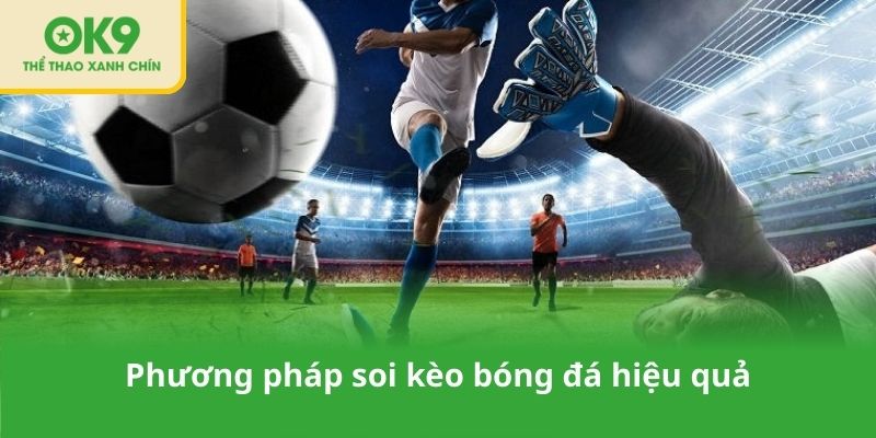 Phương pháp soi kèo bóng đá hiệu quả